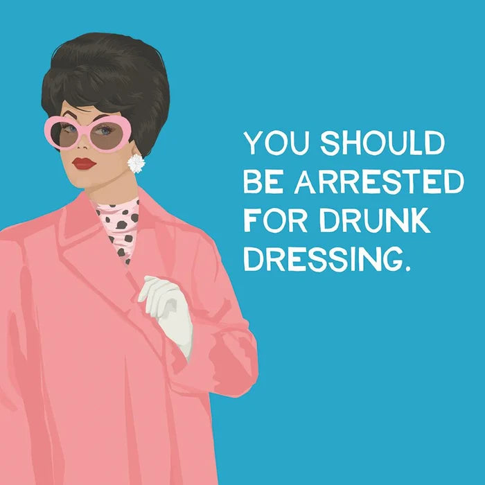 Drunk Dressing