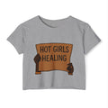 Hot Girls Healing Crop Top — Empowerment Festival Tee