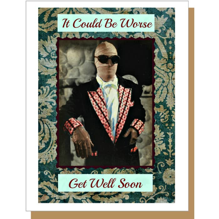 It Could be Worse Get Well Soon Card