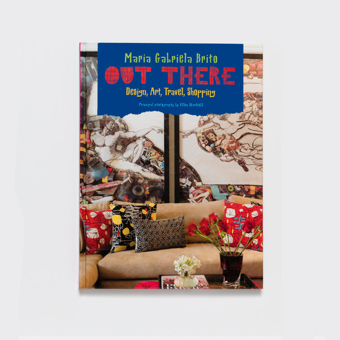 Out There: Design, Art, Travel, Shopping