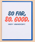 So Far, So Good - Happy Anniversary