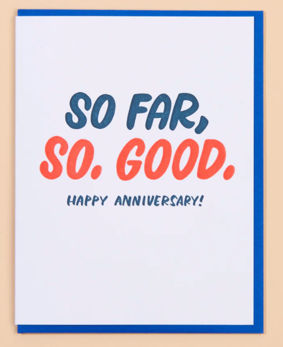 So Far, So Good - Happy Anniversary