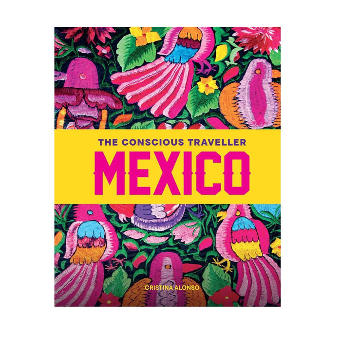 The Conscious Traveller Mexico
