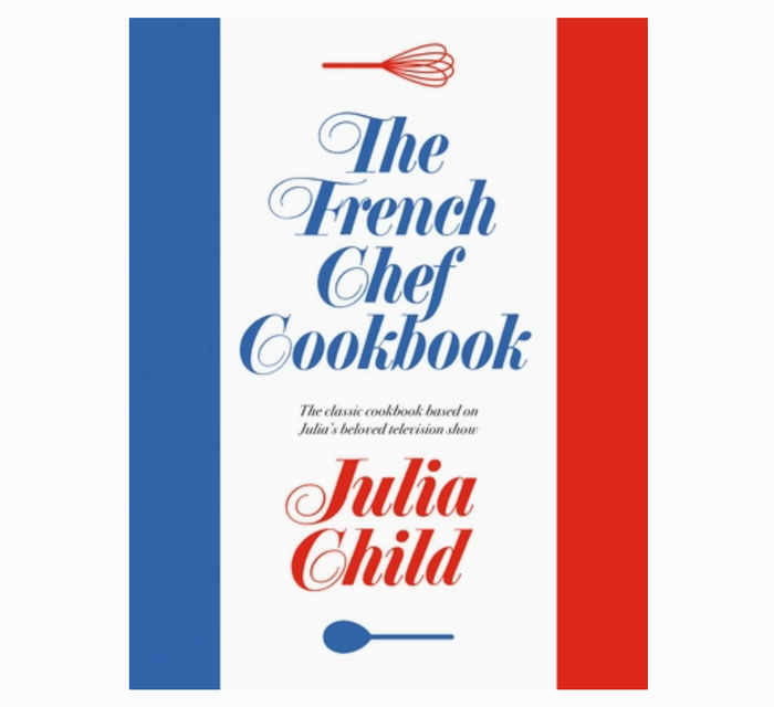 The French Chef Cookbook