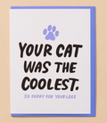 Your Cat was the Coolest so sorry for your loss