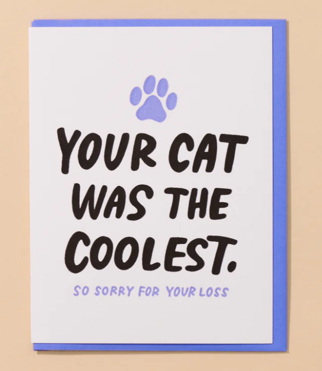Your Cat was the Coolest so sorry for your loss