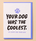 Your Dog was the Coolest so sorry for your loss